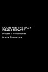 Dodin and the Maly Drama Theatre: Process to Performance - Maria Shevtsova, Shevtsova Maria