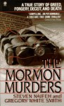 The Mormon Murders - Steven Naifeh, Gregory White Smith