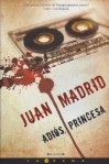 Adiós, princesa - Juan Madrid