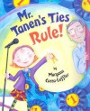 Mr. Tanen's Ties Rule! - Maryann Cocca-Leffler