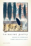 Thinking Poetry: Readings in Contemporary Women's Exploratory Poetics - Lynn Keller