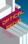 Optical Media: Berlin Lectures 1999 - Friedrich Kittler, Anthony Enns