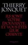 Ils Son Votre Epouvante Et Vous Etes Leur Crainte - Thierry Jonquet