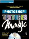 Photoshop Textures Magic [With CDROM] - Sherry London