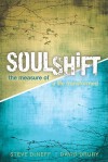 SoulShift: The Measure of a Life Transformed - Steve Deneff, David Drury