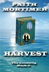 Harvest (The Crossing #2) - Faith Mortimer