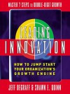 Leading Innovation: How to Jump Start Your Organization's Growth Engine - Jeff Degraff, Shawn Quinn