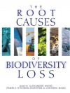 The Root Causes of Biodiversity Loss - Alexander Wood, Pamela Stedman-Edwards, Johanna Mang