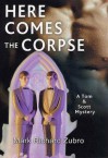 Here Comes the Corpse - Mark Richard Zubro