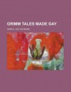 Grimm Tales Made Gay - Guy Wetmore Carryl