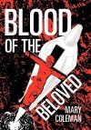 Blood of the Beloved - Mary Coleman