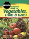 Complete Guide to Vegetables Fruits and Herbs (Miracle Gro) - Miracle-Gro