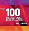 The 100 Greatest Sales Ideas of All Time - Ken Langdon