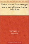 Meine ersten Erinnerungen sowie verschiedene kleine Schriften - Leo Tolstoy