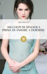 Cento colpi di spazzola prima di andare a dormire (Tascabili Narrativa) (Italian Edition) - Melissa P.