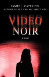 Video Noir - James J. Caterino