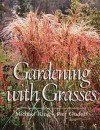 Gardening with Grasses - Michael King, Piet Oudolf