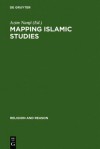 Mapping Islamic Studies: Genealogy, Continuity and Change - Azim Nanji