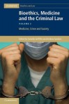 Bioethics, Medicine and the Criminal Law - Danielle Griffiths, Andrew Sanders