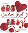 Crochet Red (Stitch Red) - Foreword by Deborah Norville Laura Zander