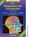 Nelson Advanced Science - Respiration and Co-ordination (Nelson Advanced Science: Biology) - John Adds, Ruth Miller, Erica Larkcom