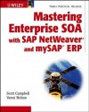 Mastering Enterprise SOA with SAP Netweaver and MySAP ERP - Scott Campbell, Vamsi Mohun