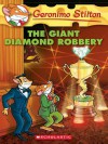 The Giant Diamond Robbery - Geronimo Stilton