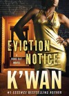 Eviction Notice: A Hood Rat Novel - K'wan