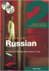 Colloquial Russian 2: The Next Step in Language Learning - Susan E. Kay, Svetlana Le Fleming