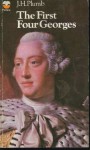 First Four Georges (British monarchy series) - J H Plumb