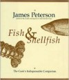 Fish & Shellfish: The Definitive Cook's Companion - James Peterson, Janet Odgis