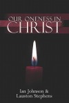 Our Oneness in Christ - Lauston Stephens