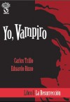 Yo, Vampiro, Libro 1: La resurrección - Carlos Trillo, Eduardo Risso