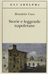 Storie e leggende napoletane - Benedetto Croce, Giuseppe Galasso