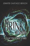 The Brink of Sanity: A Collection of Short Stories - Jennifer Benson