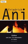 Süden Und Der Straßenbahntrinker - Friedrich Ani