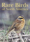 Rare Birds of North America - Steve N.G. Howell, Ian Lewington, Will Russell