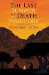 The Last Summer of the Death Warriors - Francisco X. Stork