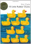 10 Little Rubber Ducks - Eric Carle