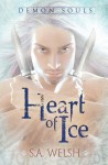 Heart of Ice (Demon Souls #1) - S.A. Welsh