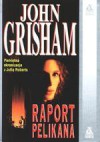 Raport pelikana - John Grisham