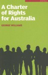 A Charter of Rights for Australia - George Williams