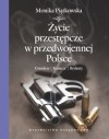 Życie przestępcze w przedwojennej Polsce. Grandesy, kasiarze, brylanty - Monika Piątkowska