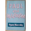 Paul And Hellenism - Hyam Maccoby