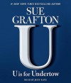 U Is For Undertow (Audio) - Sue Grafton, Judy Kaye