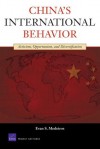 China's International Behavior: Activism, Opportunism, and Diversification (Rand Corporation Monograph Series) - Evan S. Medeiros