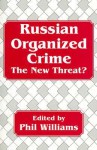 Russian Organized Crime: The New Threat? - Phil Williams