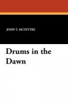 Drums in the Dawn - John T. McIntyre