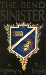 The Bend Sinister: A Mystery - Thomas J. Doyle