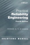 Practical Reliability Engineering: Solutions Manual - Patrick D.T. O'Connor, David Newton